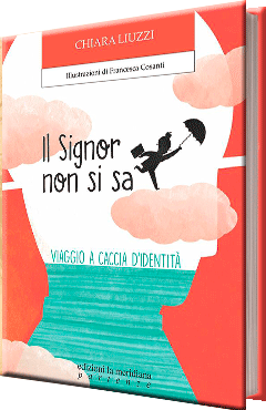 Il Signor non si sa Viaggio a caccia d’identità