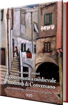 Toponomastica medievale e moderna di Conversano con appendice documentaria su Castiglione 
