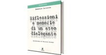 Riflessioni e memorie di un ateo dialogante