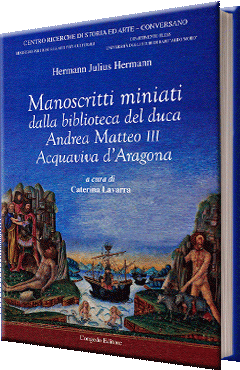 Manoscritti miniati dalla biblioteca del duca Andrea Matteo III  Acquaviva d’Aragona