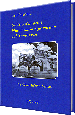 Delitto d’onore e Matrimonio riparatore nel Novecento