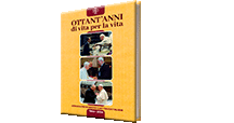 Ottant’anni di vita per la vita