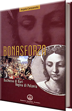 Bona Sforza Duchessa di Bari Regina di Polonia