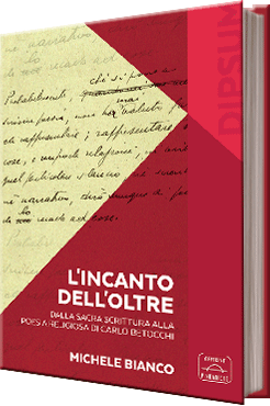 L’incanto dell’oltre Dalla Sacra Scrittura alla  poesia religiosa di Carlo Betocchi