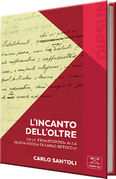 L’incanto dell’Oltre  Da «Il Frontespizio» alla nuova poesia di Carlo Betocchi 