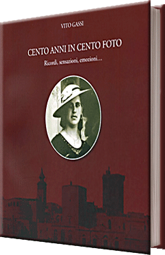 Cento anni in cento foto Ricordi, sensazioni, emozioni ...