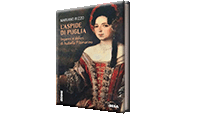L'aspide di Puglia - Inganni e dolori  di Isabella Filomarino